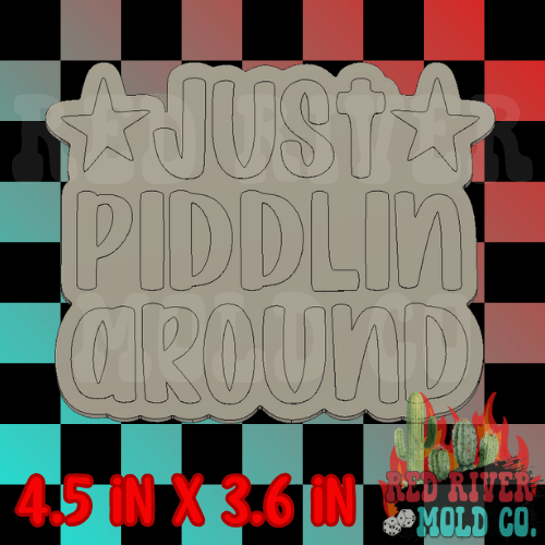 Just Piddlin Around Silicone Freshie Mold - Red River Mold Co