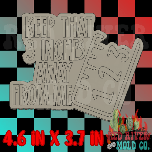 Keep that 3 inches away from me silicone freshie mold - Red River Mold Co