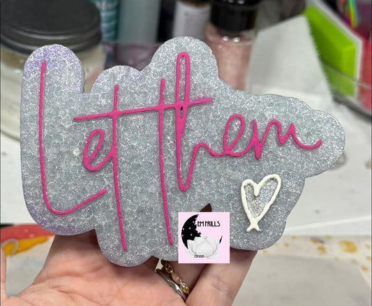Let Them Silicone Freshie Mold - Red River Mold Co