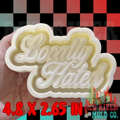 Locally Hated Silicone Freshie Mold - Red River Mold Co