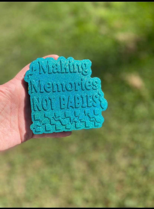 Making Memories Not Babies Silicone Freshie Mold (RRMC EXCLUSIVE) - Red River Mold Co