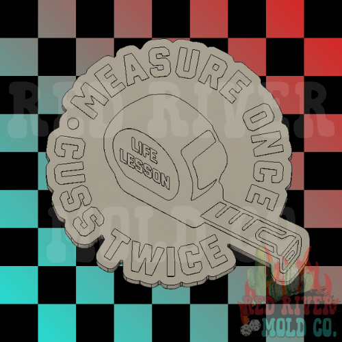 Measure Once, Cuss Twice Silicone Freshie Mold - Red River Mold Co