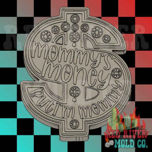 Mommy's Money But I'm Mommy Silicone Freshie Mold - Red River Mold Co