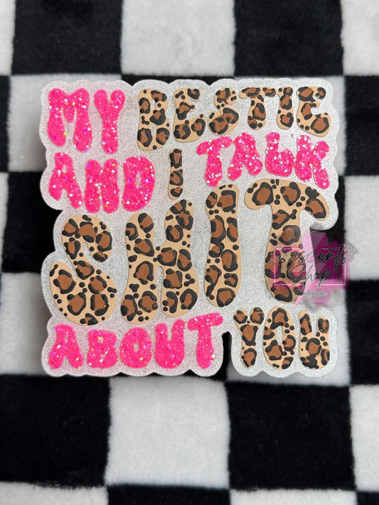 My Bestie And I Talk Shit About You Silicone Freshie Mold - Red River Mold Co