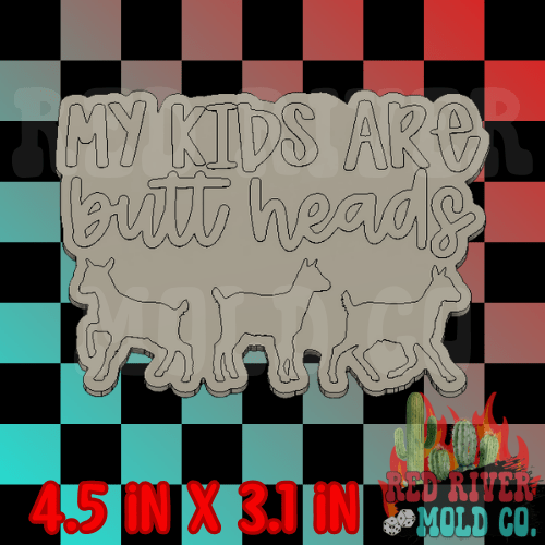 My kids are butt heads Silicone Freshie Mold - Red River Mold Co