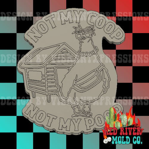 Not My Coop Not My Poop Silicone Freshie Mold - Red River Mold Co