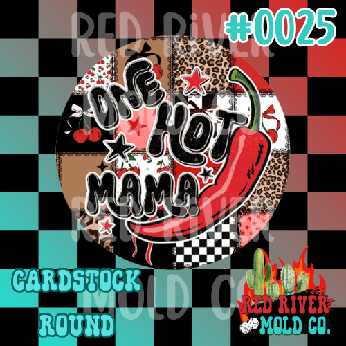 One Hot Mama cardstock round - Red River Mold Co