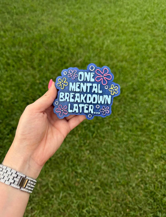 One Mental Breakdown Later Silicone Freshie Mold - Red River Mold Co