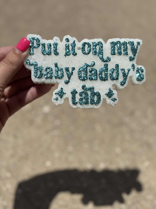 Put it on my baby daddy's tab Silicone Freshie Mold - Red River Mold Co