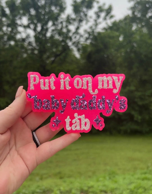 Put it on my baby daddy's tab Silicone Freshie Mold - Red River Mold Co