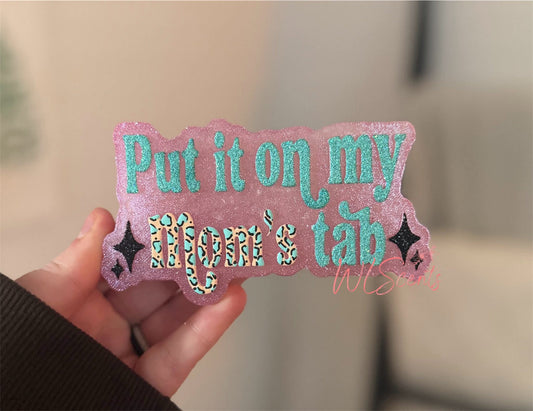 Put It On My Mom's Tab Silicone Freshie Mold - Red River Mold Co