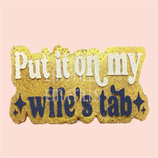 Put it on my wife's tab Silicone Freshie Mold - Red River Mold Co