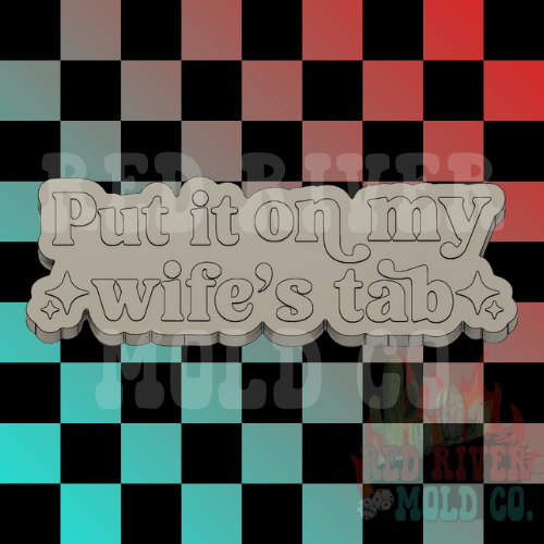 Put it on my wife's tab Silicone Freshie Mold - Red River Mold Co