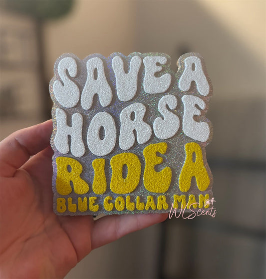 Save A Horse Ride A Blue Collar Man Silicone Freshie Mold - Red River Mold Co