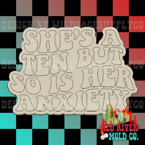 She's A Ten But So Is Her Anxiety Silicone Freshie Mold - Red River Mold Co