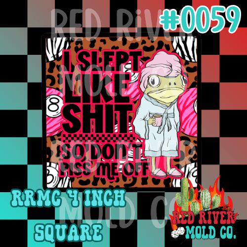 Slept like shit frog cardstock RRMC 4 inch square (59) - Red River Mold Co