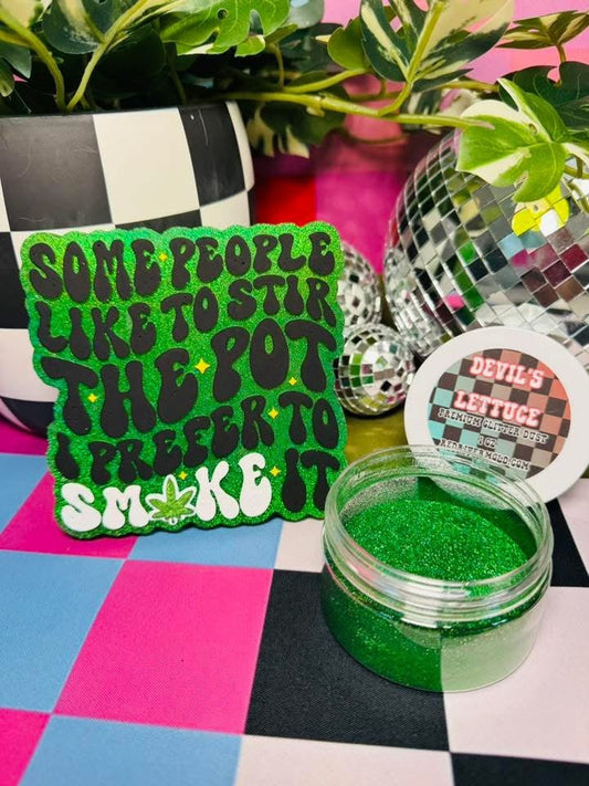 Some People Like To Stir The Pot I Prefer To Smoke It Silicone Freshie Mold - Red River Mold Co