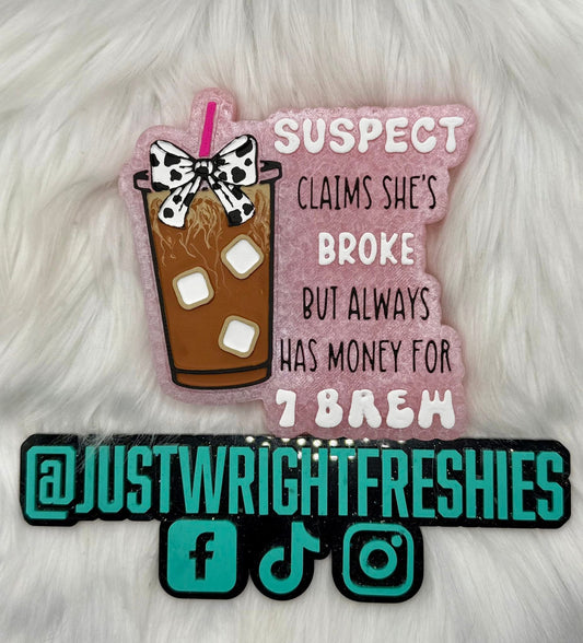 Suspect Claims She's Broke But Always Has Money for 7 Brew Silicone Freshie Mold - Red River Mold Co