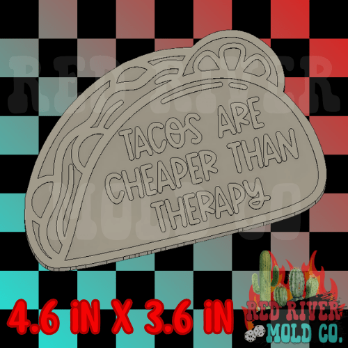 Taco's Are Cheaper Than Therapy silicone freshie mold - Red River Mold Co