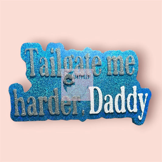 Tailgate me harder, Daddy Silicone Freshie Mold - Red River Mold Co