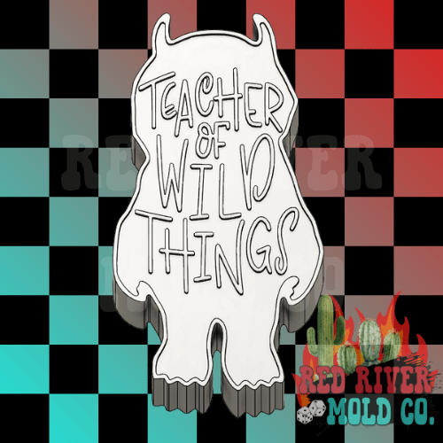 Teacher of wild things Silicone Freshie Mold - Red River Mold Co