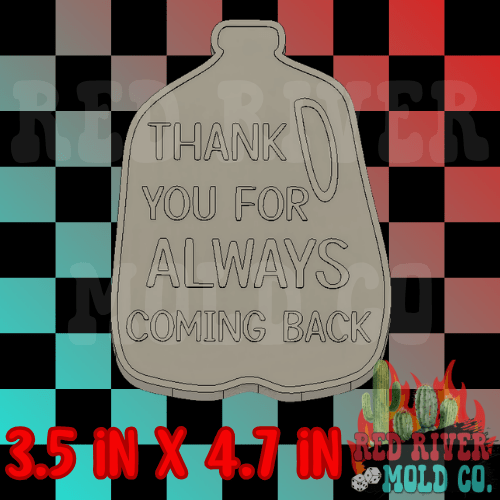 Thank you for always coming back milk jug silicone freshie mold - Red River Mold Co
