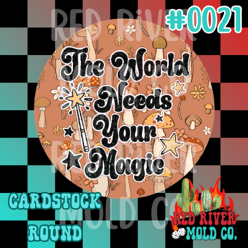 The world needs your magic cardstock round - Red River Mold Co