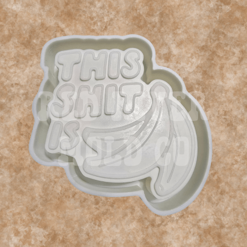 This Shit is Bananas Silicone Freshie Mold - Red River Mold Co