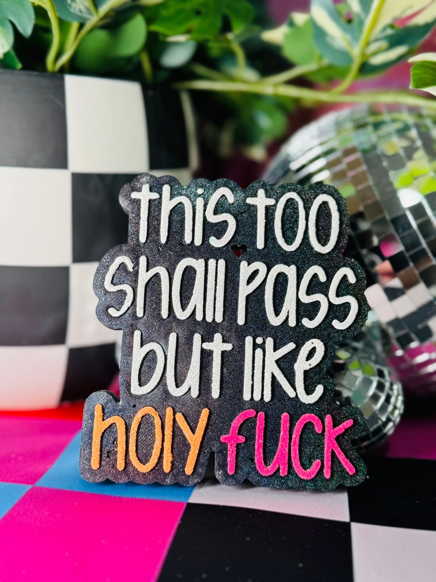This Too Shall Pass But Like Holy Fuck Silicone Freshie Mold - Red River Mold Co
