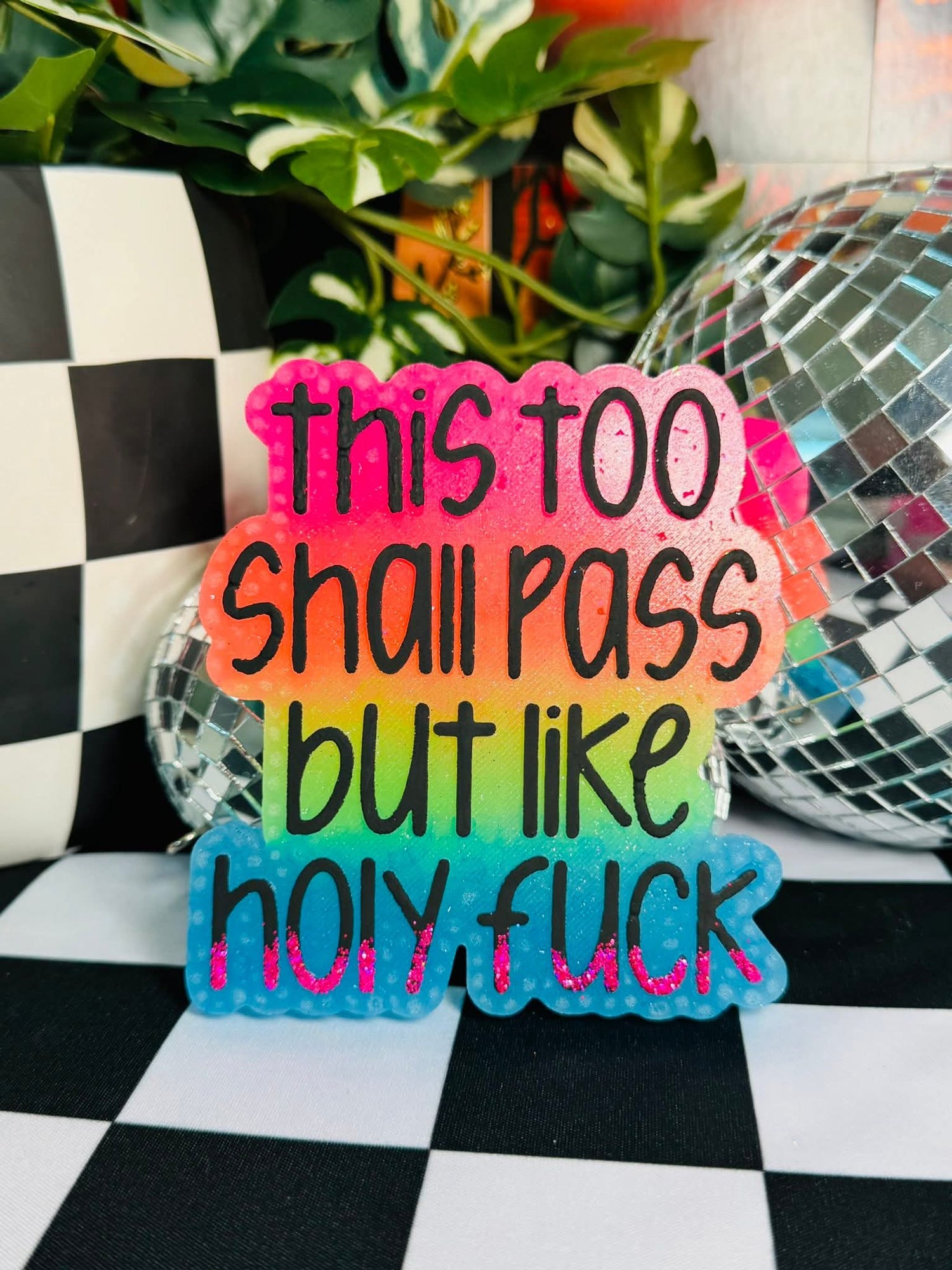 This Too Shall Pass But Like Holy Fuck Silicone Freshie Mold - Red River Mold Co