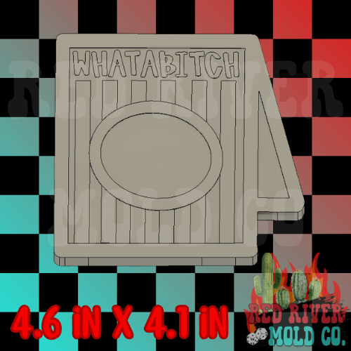 Whatabitch sign Silicone Freshie Mold - Red River Mold Co