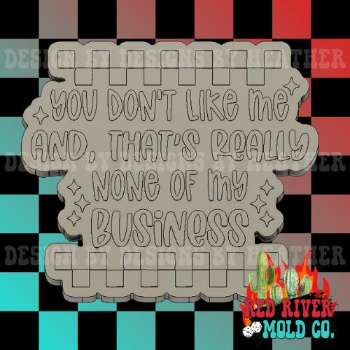 You Don't Like Me and, That's Really None of My Business Silicone Freshie Mold - Red River Mold Co
