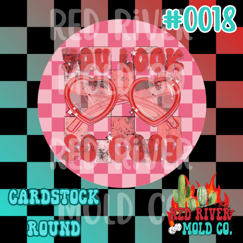 You look so good cardstock round - Red River Mold Co