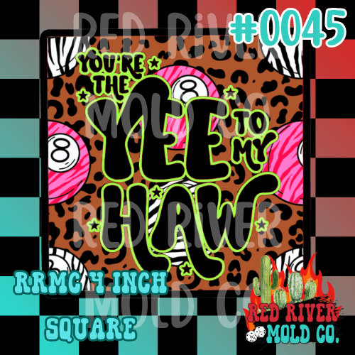 You're the yee to my haw cardstock RRMC 4 inch square (45) - Red River Mold Co